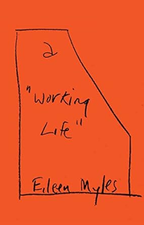 Eileen Myles, "A Working Life"