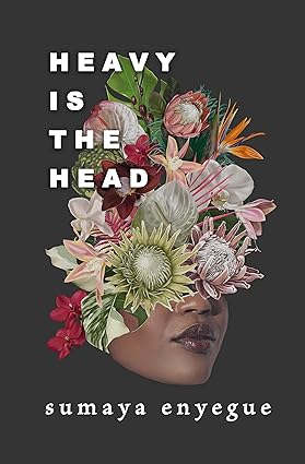 Sumaya Enyegue, "Heavy Is the Head"